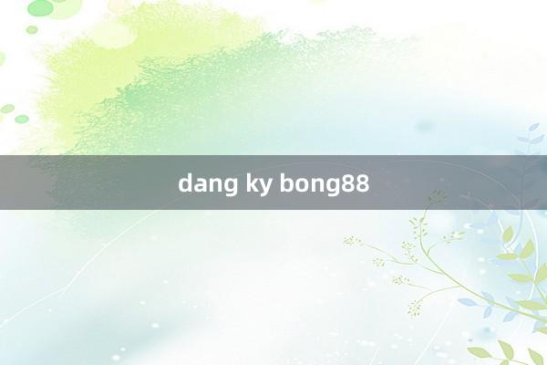 dang ky bong88