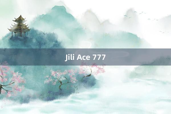 Jili Ace 777