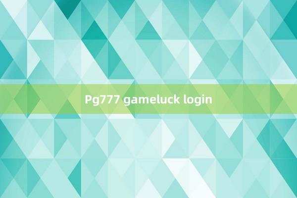 Pg777 gameluck login