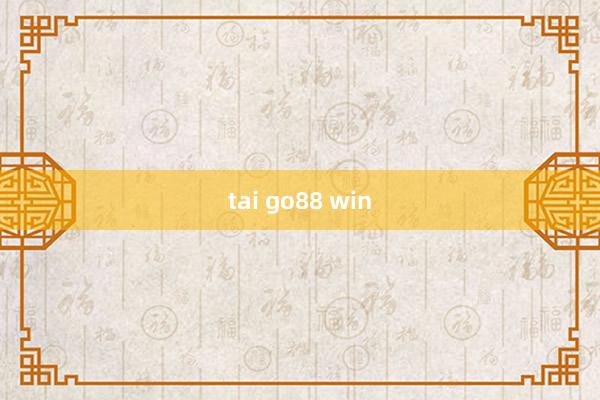 tai go88 win