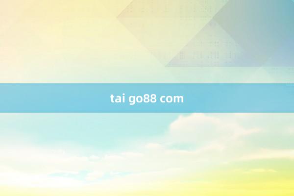 tai go88 com